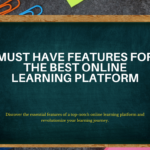 Must have features for the best online learning platform